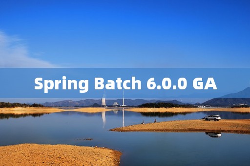 Spring Batch 6.0.0 GA