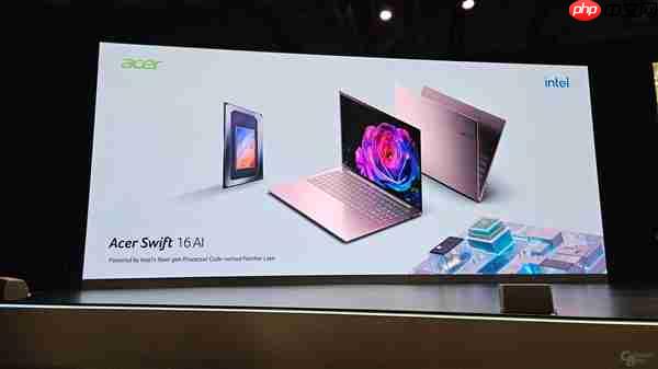 宏碁官宣Swift 16 AI：全球首款Intel Panther Lake笔记本