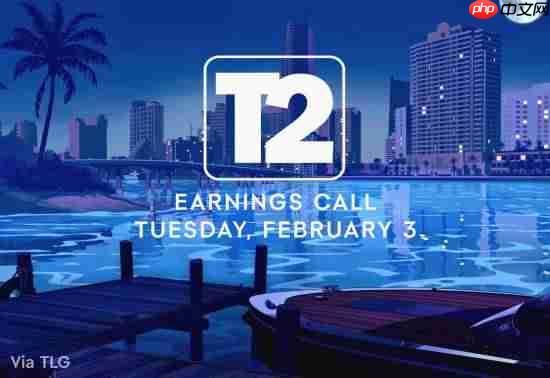 T2财报会议敲定日期!玩家饥渴等待:GTA6新预告快来！