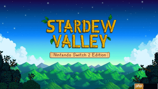 NS2版《星露谷物语》突袭式发售 然而却出现重大BUG