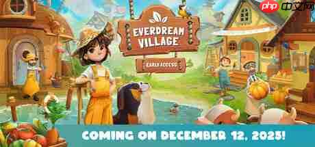 《Everdream Village》12月Steam抢测 温馨3D农场经营