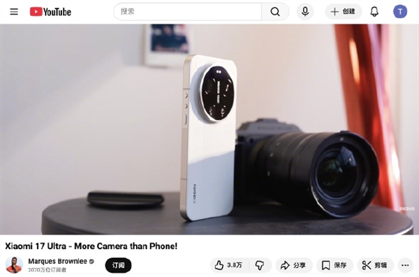 国际知名科技博主评测小米17 Ultra徕卡版：一款更像相机的手机